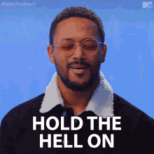 Hold The Hell On Romeo GIF - Hold The Hell On Romeo Ex On The Beach GIFs