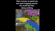 a screenshot of a video game with the caption " them convos so good you just start hopping around the world like this doing nothing