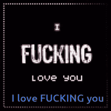 I Fucking Love You I Love Fucking You GIF - I Fucking Love You I Love Fucking You Love GIFs