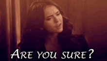 Are You Sure? GIF - Are You Suret Question Vampire Diaries GIFs