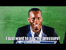 Didier Drogba GIF - Didier Drogba No Pressure GIFs