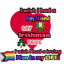 a red heart with the words " i wish i had a boyfriend gay irishman pride " on it