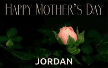 happy mothers day happy mothers day jordan