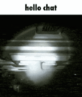 a black and white photo with the words hello chat on the bottom