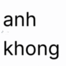 a white background with black letters that say anh không nho em .