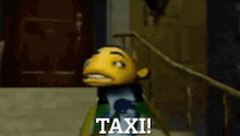 a cartoon character says taxi while standing on stairs