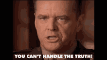 You Cant Handle The Truth Jack Nicholson GIF - You Cant Handle The Truth Jack Nicholson Truth GIFs