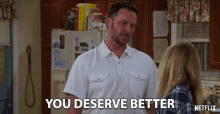 You Deserve Better Brady Smith GIF - You Deserve Better Brady Smith Joe GIFs