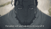 a man with a beard and the words forsaken will add scp skins im sure of it below him