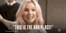 The Good Place Kristen Bell GIF - The Good Place Kristen Bell This Is The Bad Place GIFs