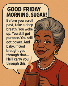 an elderly woman holding a cup of coffee with a speech bubble that says " good friday morning sugar "