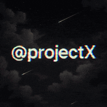 the word projectx is displayed on a dark background