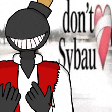 a cartoon character is smiling in front of a sign that says " do n't sybau "