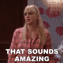 That Sounds Amazing Christy GIF - That Sounds Amazing Christy Anna Faris GIFs