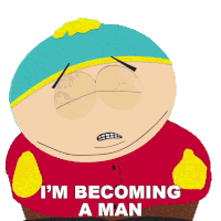 Im Becoming A Man Eric Cartman Sticker - Im Becoming A Man Eric Cartman South Park Stickers