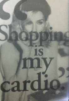 a picture of a woman with the words shopping is my cardio