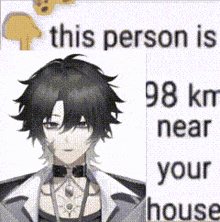 a person is 98 km near your house