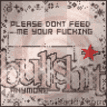 No Bullshit Please Dont Feed Me GIF - No Bullshit Please Dont Feed Me Your Fucking Bullshit GIFs