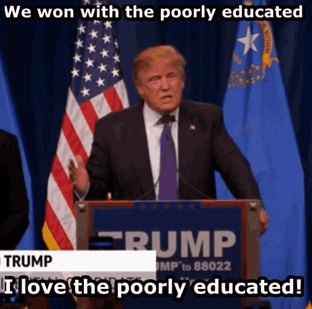 donald-trump-i-love-the-poorly-educated.gif