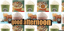 a collage of pictures of starbucks drinks with the words good afternoon