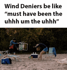 Wind Deniers Wind Deniers Be Like GIF
