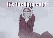 Cold As Fuck GIF - Cold As Fuck Fucking Cold It Is Fucking Cold GIFs