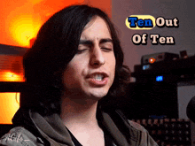 a man with his eyes closed and the words ten out of ten on the bottom