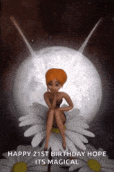 a fairy is sitting on a flower with the words happy 21st birthday hope it 's magical