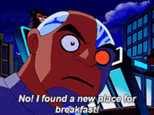 Teen Titans Cyborg GIF - Teen Titans Cyborg No I Found A New Place For Breakfast GIFs