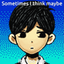 Sometimes I Think Maybe It'S Too Late GIF - Sometimes I Think Maybe It'S Too Late GIFs