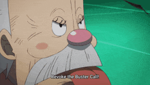 a cartoon character says " revoke the buster call " in a green background