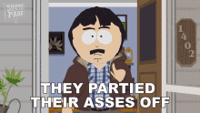 they partied their asses off randy marsh south park they partied they went to a party