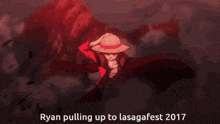a cartoon of a man in a straw hat with the words ryan pulling up to lasagafest 2017