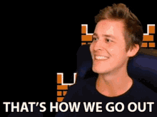 Thats How We Go Out Sam GIF - Thats How We Go Out Sam Redfalcon GIFs