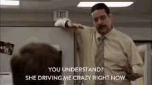 You Understand Driving Me Crazy GIF - You Understand Driving Me Crazy Oh Not Right Now GIFs