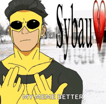 a cartoon of a man in a yellow superhero costume with the caption my meme better