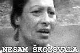 a black and white photo of a woman with the words nesam skolovala on the bottom