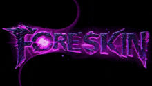 the word foreskin is written in purple letters