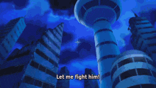 a cartoon character is flying through the air with the words let me fight him