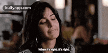a woman is sitting at a table with her eyes closed and says `` when it 's right , it 's right ''
