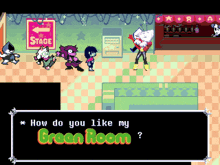 a video game scene where a character is asking how do you like my green room
