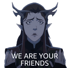 we are your friends keyleth the legend of vox machina we are your allies were your pals