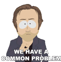 We Have A Common Problem South Park Sticker - We Have A Common Problem South Park We Have The Same Problem Stickers