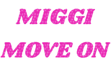 miggi move on