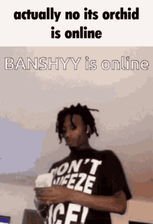 Actually No Its Orchid Is Online Banshyy Is Online GIF - Actually No Its Orchid Is Online Banshyy Is Online Full Cap GIFs