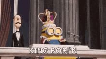 king bob king bob minions movie