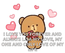 a teddy bear is holding a bouquet of roses and saying i love you forever and always lisa