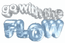 go with the flow go along wavy letters