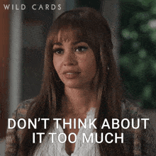 Don'T Think About It Too Much Max Mitchell GIF - Don'T Think About It Too Much Max Mitchell Wild Cards GIFs
