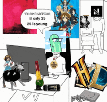 a cartoon of a man sitting in front of a computer with a speech bubble that says you dont understand i only 25